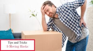 5 Moving Hacks to save time, man pained look from moving boxes